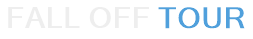 Fall Off Tour